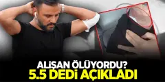 Alişan Resmen Ölüyordu? Alişan 5.5 dedi Açıkladı