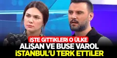 Alişan ve Buse Varol İstanbul'u Terk Ettiler! İşte Alişan ve Eşinin Gittiği O Ülke..