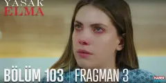 Yasak Elma 103. Bölüm 3. Fragmanı