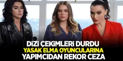 Yasak Elma Dizisi Oyuncularına Yapımcıdan Rekor Ceza! Yasak Elma Çekimleri Durdu.. - Haber İnternette