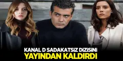 Kanal D Sadakatsiz Dizisini Yayından Kaldırıldı! Yapımcı Üzücü Haberi Böyle Açıkladı