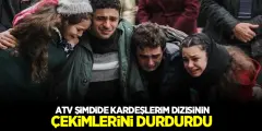 ATV Şimdide Kardeşlerim Dizisinin Çekimlerini Durdurdu! ATV'ye Kardeşlerim Tepkisi Büyüyor.. - Haber İnternette