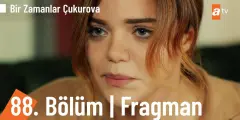 Bir Zamanlar Çukurova 88. Bölüm Fragmanı