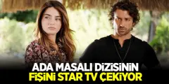 Ada Masalı Dizisinin Fişini Star TV Çekiyor! Ada Masalı Dizisi Erken Final Yapacak..