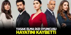 Yasak Elma Dizi Setinden Bir İsim Hayatını Kaybetti! - Haber İnternette