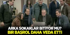 Arka Sokaklar Dizisi Bitiyor mu? Arka Sokaklar'ın Başrol Oyuncu Diziye Veda Ediyor..