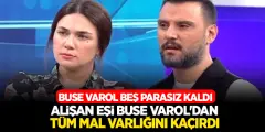 Alişan Eşi Buse Varol'dan Tüm Mal Varlığını Kaçırdı! Buse Varol Beş Parasız Ayrılacak..