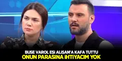 Buse Varol Eşi Alişan'a Kafa Tuttu! Alişan'ın Parasına İhtiyacım Yok Dedi