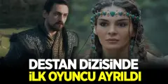 Destan Dizisinde İlk Ayrılık Gerçekleşti! Destan Dizisinden Ünlü Oyuncu Ayrılıyor!