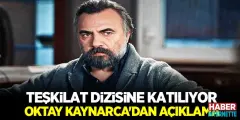 Oktay Kaynarca Teşkilat Dizisine Katılıyor! Oktay Kaynarca'dan Açıklama! - Haber İnternette