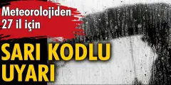 27 il için Meteorolojiden Uyarı Geldi - Haber İnternette