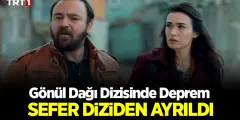 Gönül Dağı Dizisinden Sevilen Oyuncu Sefer Ayrıldı! 