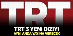 TRT 1 3 Yeni Diziyi Aynı Anda Yayına Sokuyor! İşte TRT'in Yeni 3 Dizisinin İsimleri.. - Haber İnternette