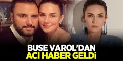 Buse Varol'dan Acı Haber Geldi! Cenaze İzmir'e Defnedilecek..