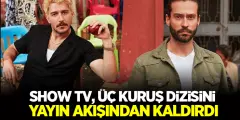 SHOW TV, Üç Kuruş Dizisini Yayın Akışından Kaldırdı! Üç Kuruş Dizisi Neden Yayınlanmadı