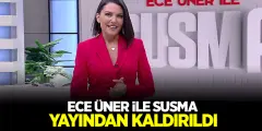 Ece Üner'le Susma Yayından Kaldırıldı! Kanal D'den Ayrılık Açıklaması